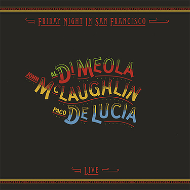 John McLaughlin, Paco de Lucia & Al Di Meola Friday Night In San Francisco