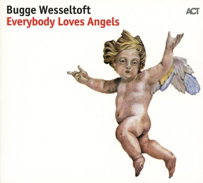 Bugge Wesseltoft Everybody Loves Angels