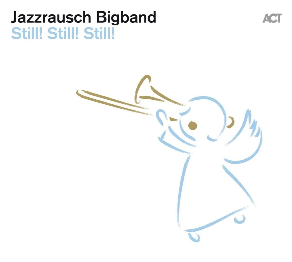 Jazzrausch Bigband Still! Still! Still!
