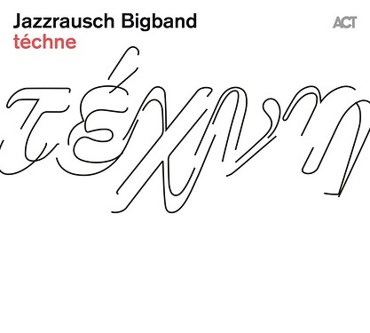 Jazzrausch Bigband téchne