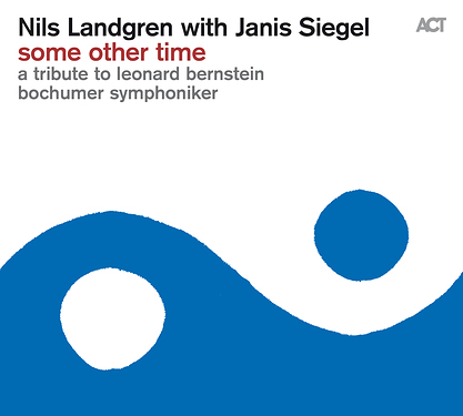 Nils Landgren Some Other Time A Tribute To Leonard Bernstein