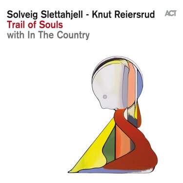 Solveig Slettahjell Trail of Souls with Knut Reiersrud & In The Country
