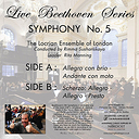 The Locrian Ensemble Of London Live Beethoven Series: Symphony No. 5