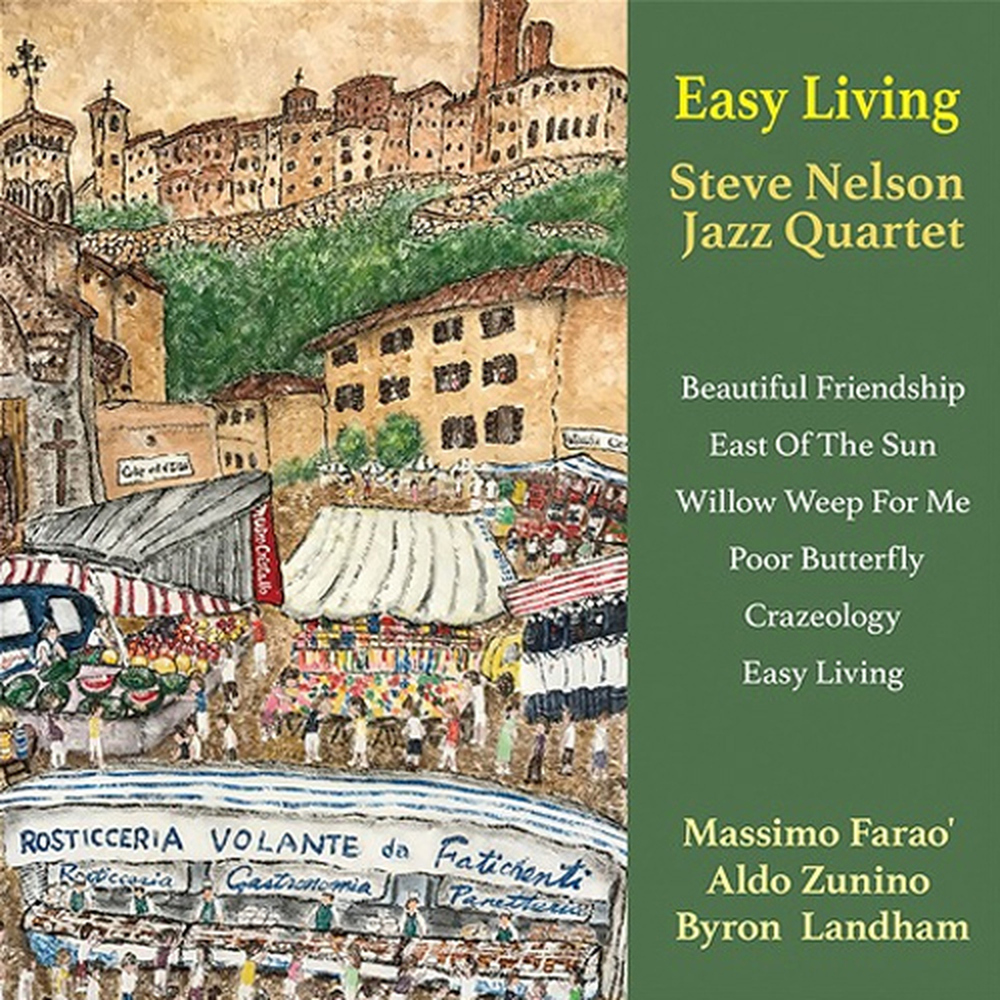 Steve Nelson Jazz Quartet Easy Living