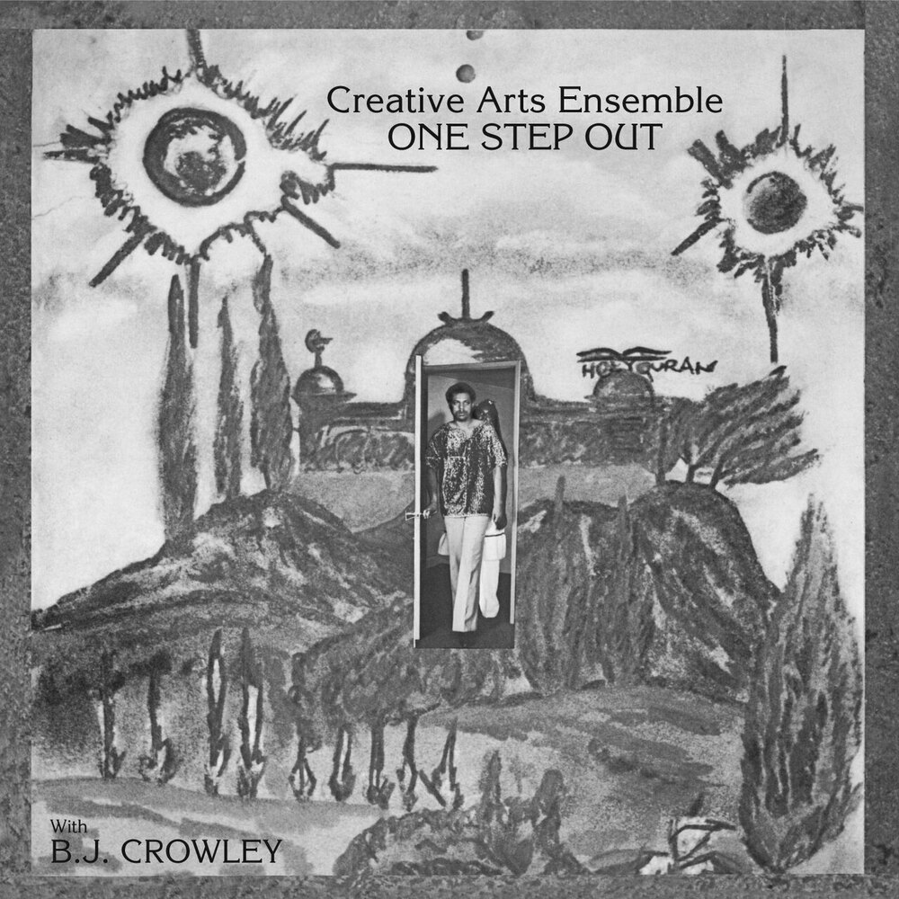 Creative Arts Ensemble With B.J.Crowley One Step Out