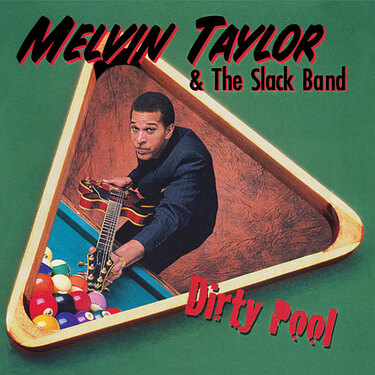 Melvin Taylor & The Slack Band Dirty Pool