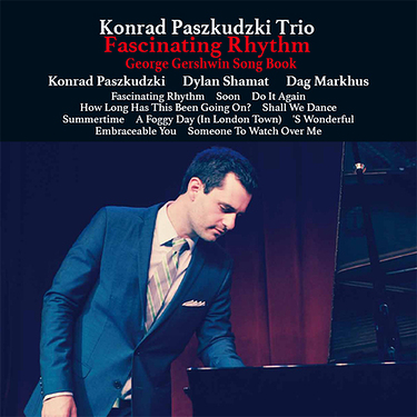 Konrad Paszkudzki Trio Fascinating Rhythm George Gershwin Song Book