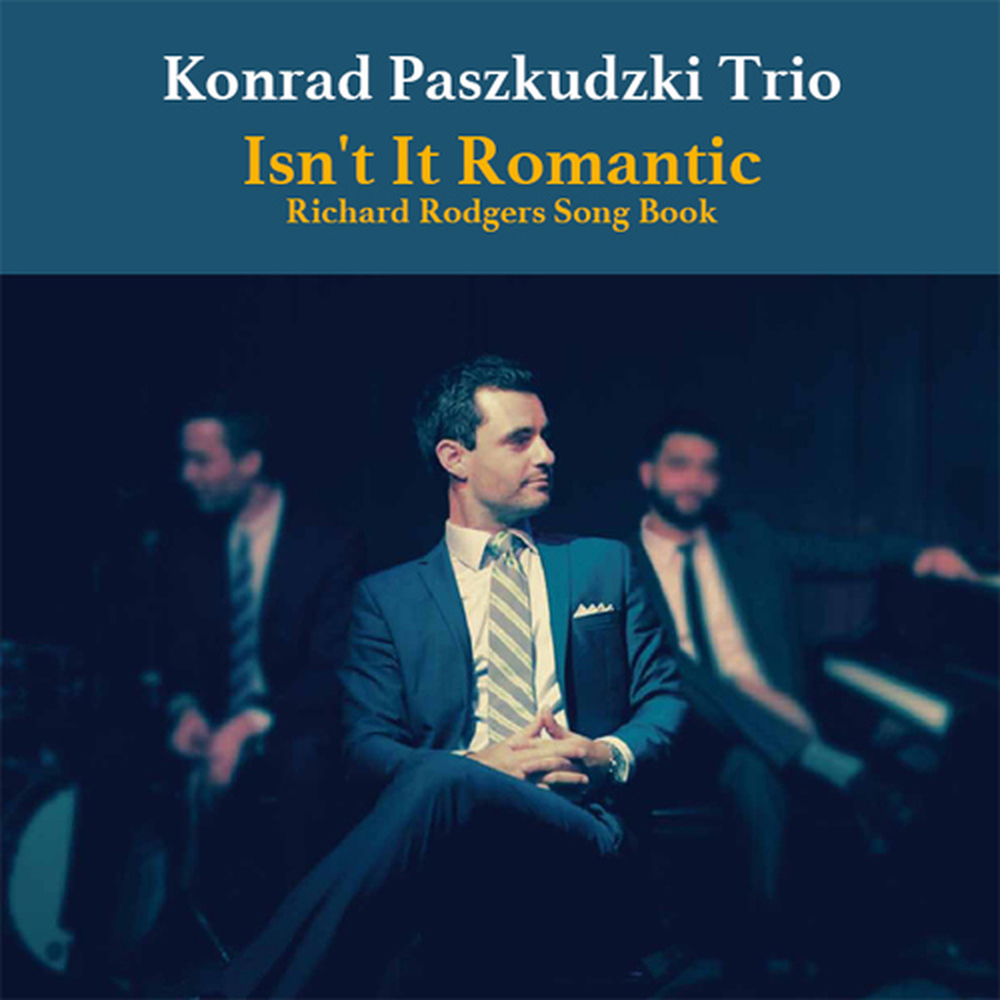 Konrad Paszkudzki Trio Isn't It Romantic Richard Rodgers Song Book