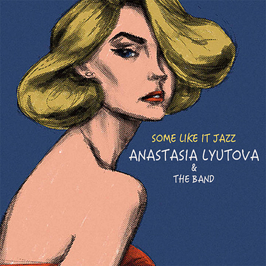 Anastasia Lyutova & The Band Some Like It Jazz
