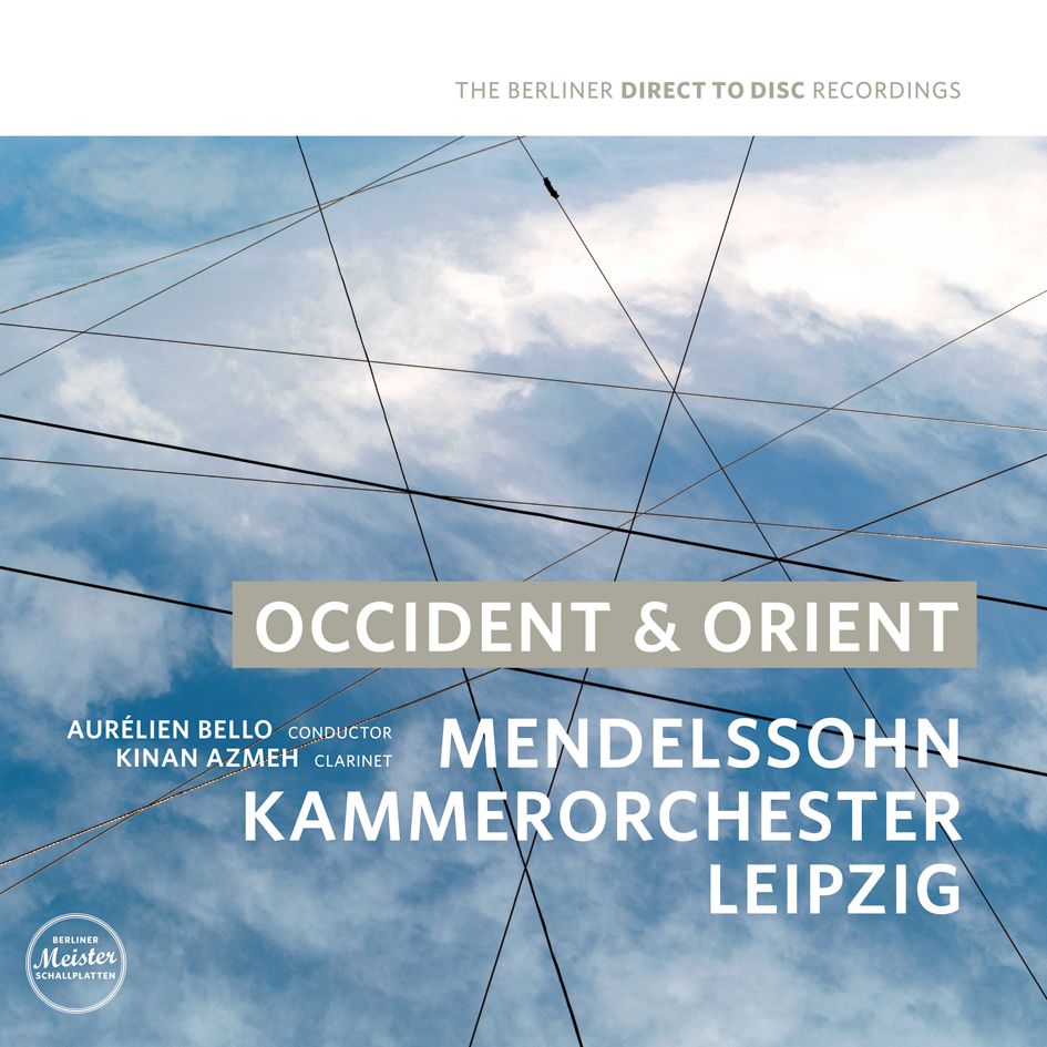 Kinan Azmeh, Aurelien Bello & Mendelssohn Chamber Orchestra Leipzig Occident & Orient