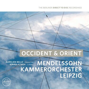 Kinan Azmeh, Aurelien Bello & Mendelssohn Chamber Orchestra Leipzig Occident & Orient