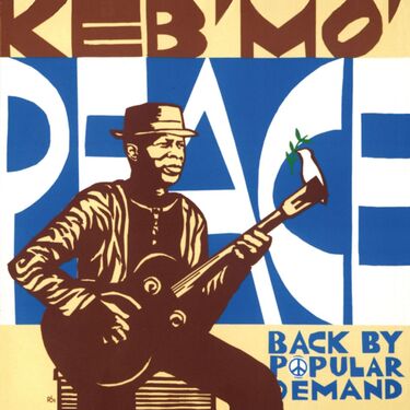 Keb Mo Peace...Back by Popular Demand