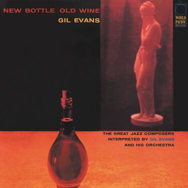 Gil Evans New Bottle Old Wine