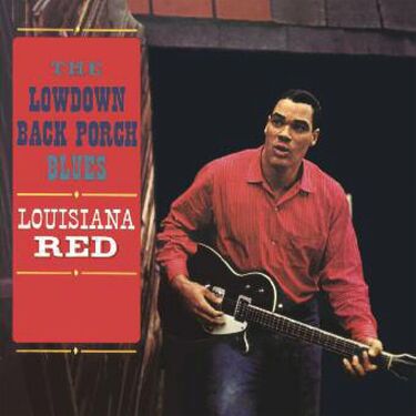 Louisiana Red The Lowdown Back Porch Blues