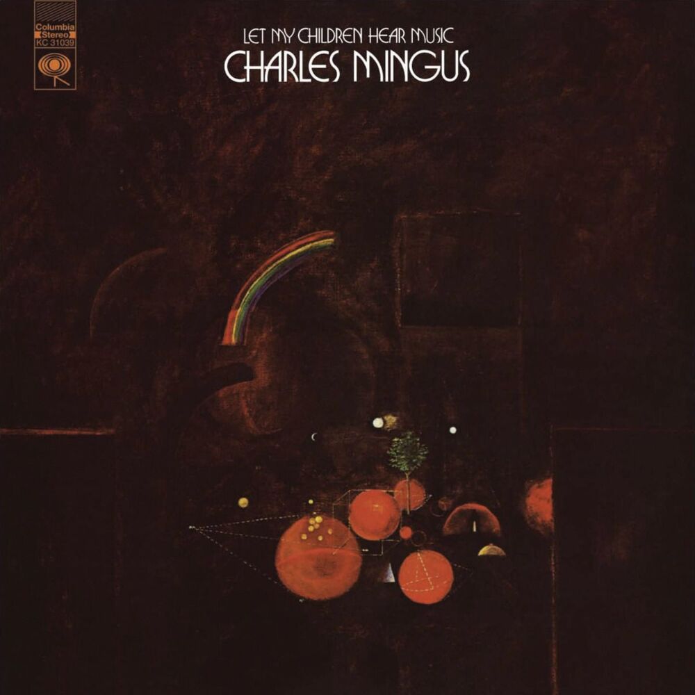 Charles Mingus Let My Children Hear Music
