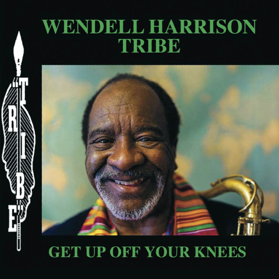 Wendell Harrison Tribe Get Up Off Your Knees (2 LP)