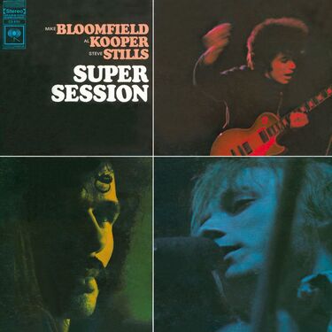 Mike Bloomfield, Al Kooper & Stephen Stills Super Session