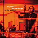 Ed Partyka & UMO Helsinki Jazz Orchestra In The Tradition