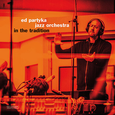 Ed Partyka & UMO Helsinki Jazz Orchestra In The Tradition