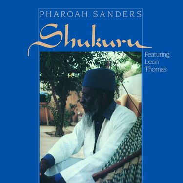 Pharoah Sanders Shukuru