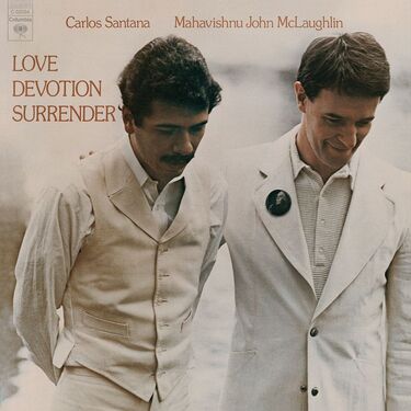 Carlos Santana & Mahavishnu John McLaughlin Love Devotion Surrender