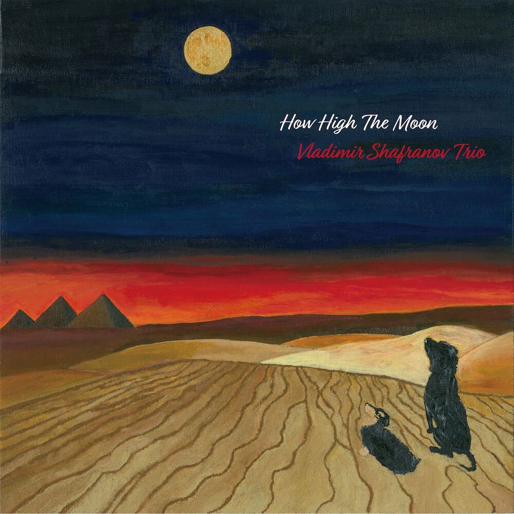 Vladimir Shafranov Trio How High The Moon