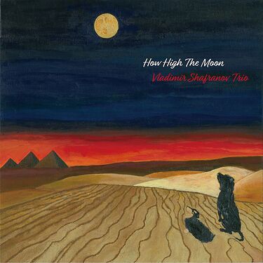 Vladimir Shafranov Trio How High The Moon