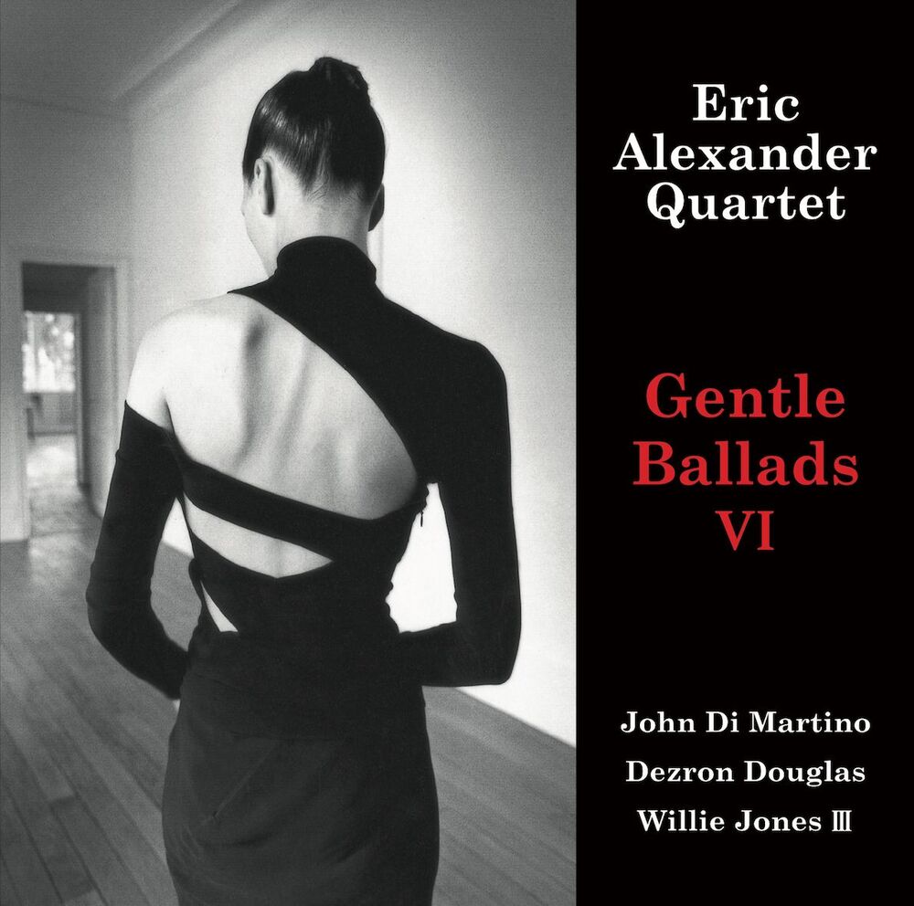 Eric Alexander Quartet Gentle Ballads VI
