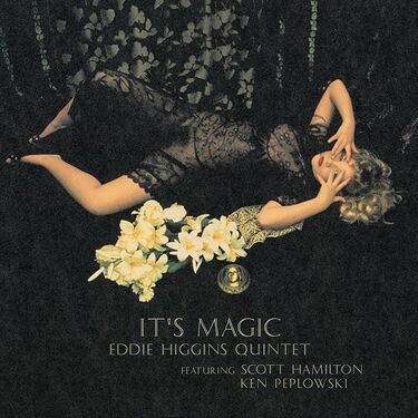 Eddie Higgins Quartet Feat. Scott Hamilton & Ken Peplowski It's Magic Vol.2