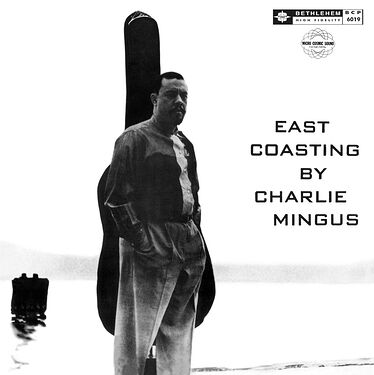 Charles Mingus East Coasting By Charles Mingus Mono