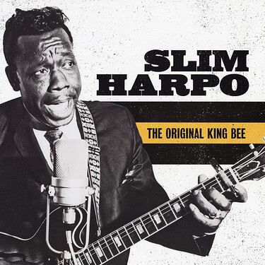 Slim Harpo The Original King Bee (The Best Of Slim Harpo)