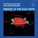 Wynton Kelly Trio & Wes Montgomery Smokin' at the Half Note (Acoustic Sounds Series)