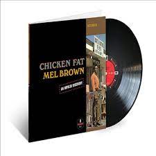 Mel Brown Chicken Fat (Verve By Request Series)