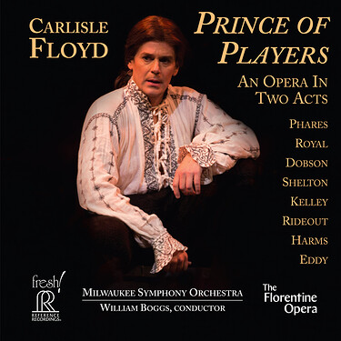 William Boggs & Milwaukee Symphony Orchestra Carlisle Floyd Prince of Players: An Opera in Two Acts (2 HDCD)