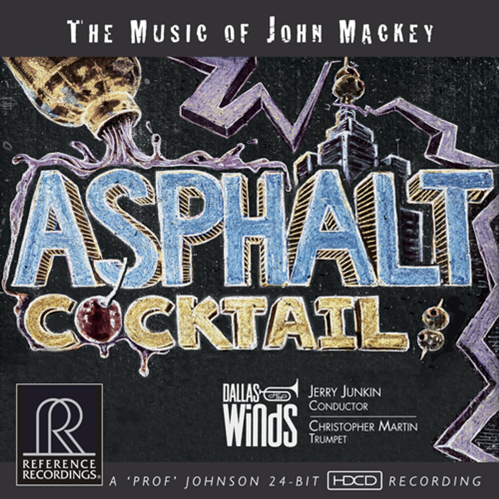 Dallas Winds Asphalt Cocktail: The Music of John Mackey HDCD