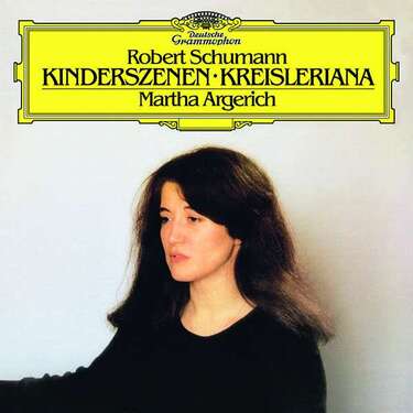 Martha Argerich Robert Schumann: Kinderszenen & Kreisleriana