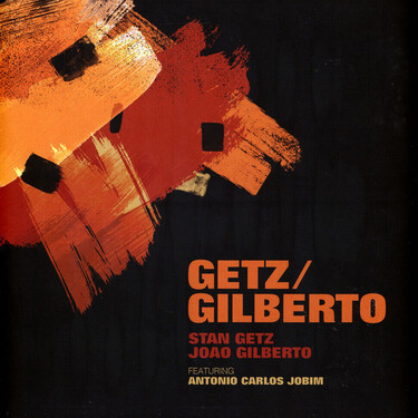 Stan Getz & Joao Gilberto Getz/Gilberto