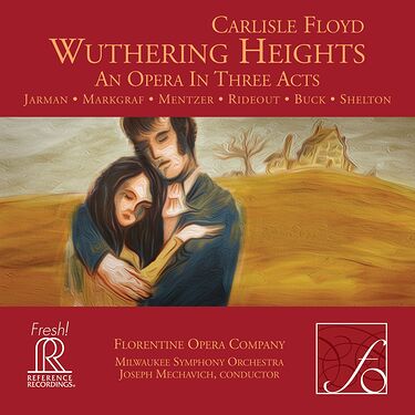 Joseph Mechavich, Milwaukee Symphony Orchestra & Florentine Opera Company Floyd Wuthering Heights An Opera In Three Acts (2 Hybrid Multi-Channel & Stereo SACD)