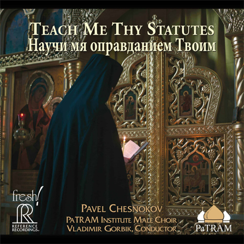 Vladimir Gorbik & PaTRAM Institute Male Choir Pavel Chesnokov: Teach Me Thy Statutes Hybrid Multi-Channel & Stereo SACD