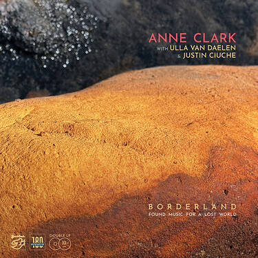 Anne Clark With Ulla van Daelen & Justin Ciuche Borderland: Found Music for a Lost World (2 LP)