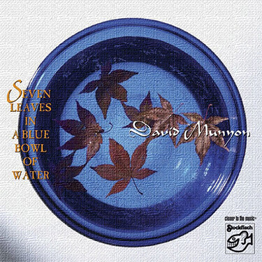 David Munyon Seven Leaves In A Blue Bowl Of Water CD