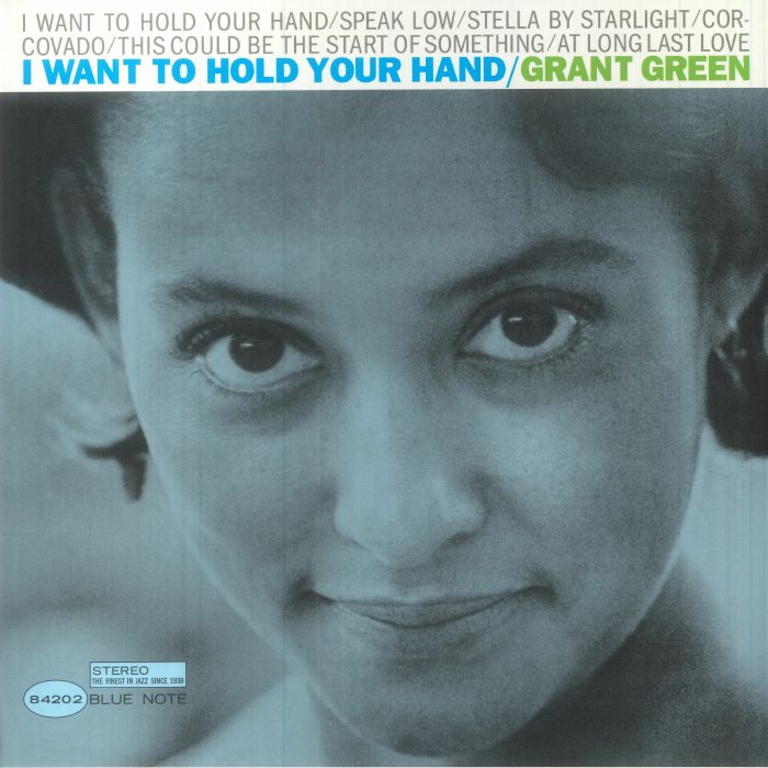 Grant Green I Want to Hold Your Hand (Tone Poet Series)