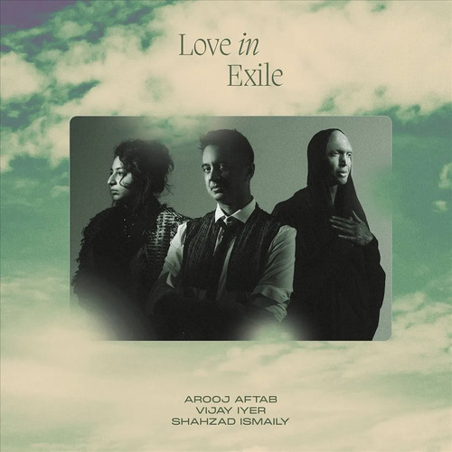 Arooj Aftab, Vijay Iyer & Shahzad Ismaily Love in Exile (2 LP)