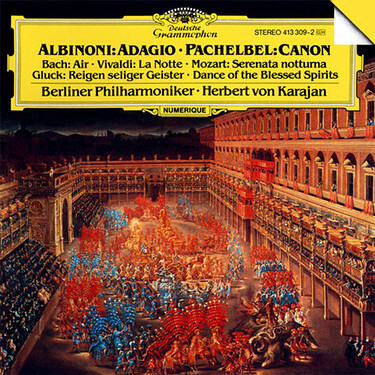 Herbert von Karajan & Berliner Philharmoniker Albinoni: Adagio, Pachelbel: Canon, Bach: Air, Vivaldi: La Notte, Mozart: Serenata nottuma, Gluck: Dance of The Blessed Spirits