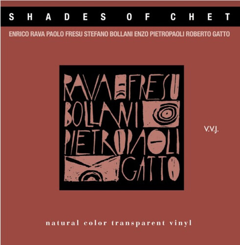 Enrico Rava, Paolo Fresu, Stefano Bollani, Enzo Pietropaoli & Roberto Gatto Shades of Chet 45RPM Transparent Vinyl (2 LP)