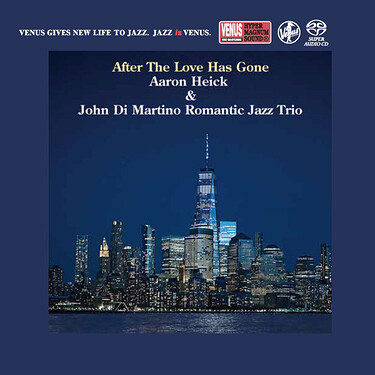 Aaron Heick & John Di Martino Romantic Jazz Trio After The Love Has Gone SACD