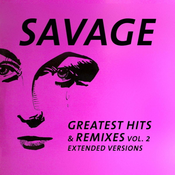 Savage Greatest Hits & Remixes Vol.2: Extended Versions