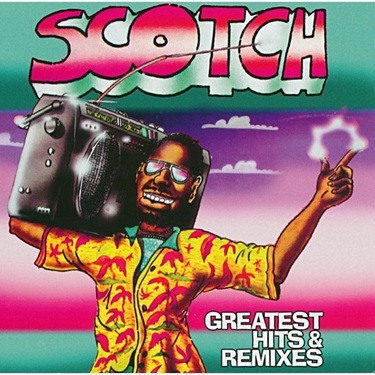 Scotch Greatest Hits & Remixes