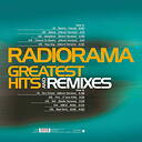Radiorama Greatest Hits & Remixes