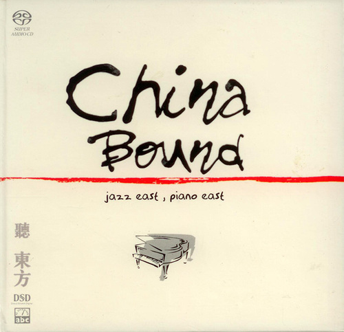 Various Artists China Bound: Jazz East, Piano East Hybrid Stereo SACD